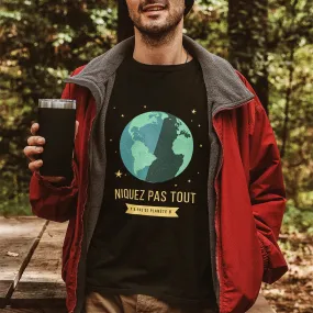 T-shirt Climat - Niquez pas tout y'a pas de planète B